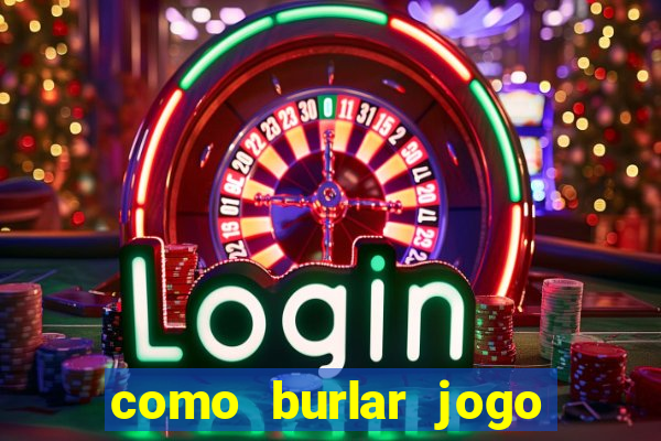 como burlar jogo do tigre