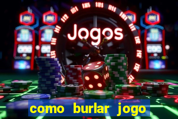 como burlar jogo do tigre