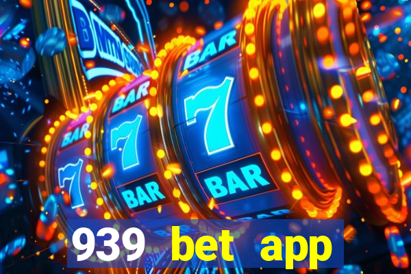 939 bet app download apk