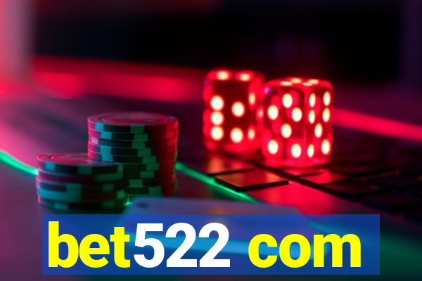 bet522 com