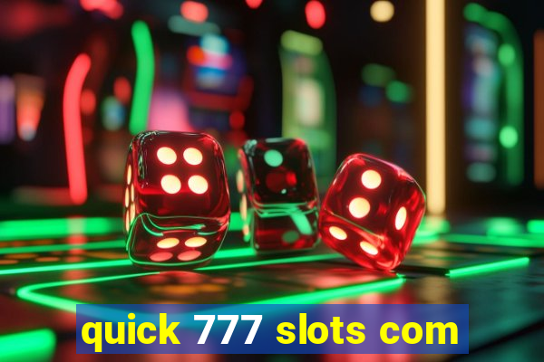 quick 777 slots com