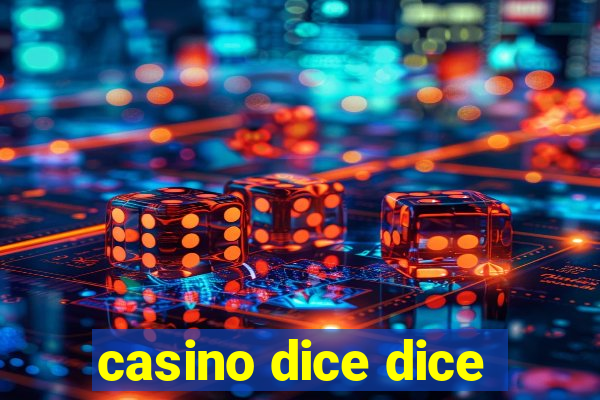 casino dice dice