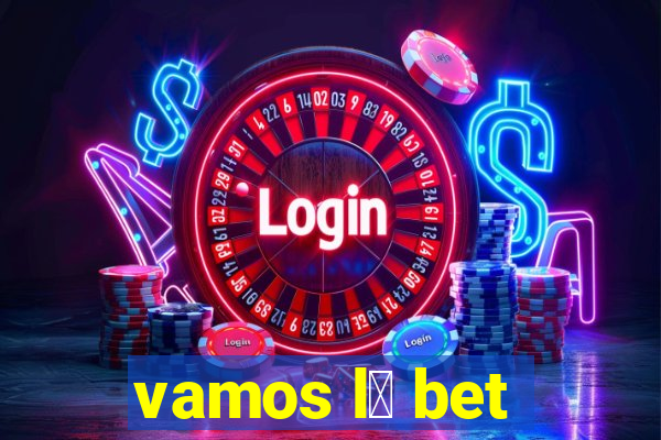 vamos l谩 bet