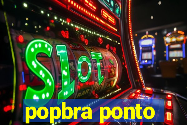 popbra ponto