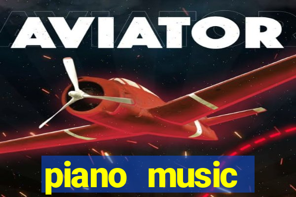 piano music go-jogos edm piano