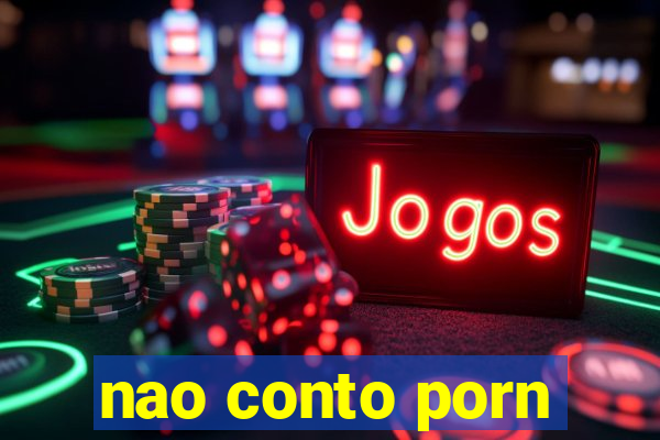 nao conto porn