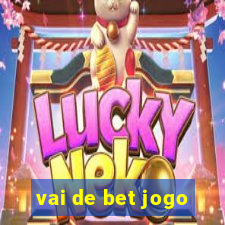 vai de bet jogo