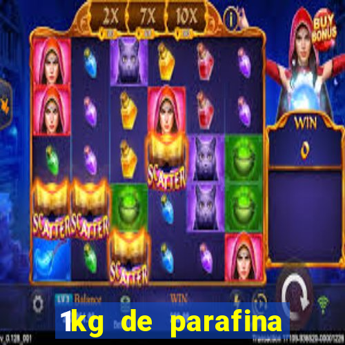 1kg de parafina rende quantos ml