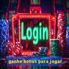 ganhe bonus para jogar