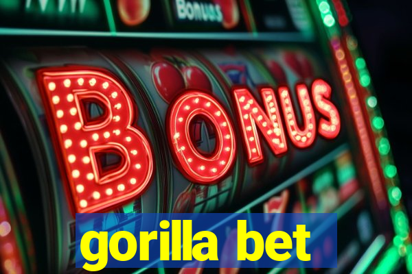 gorilla bet