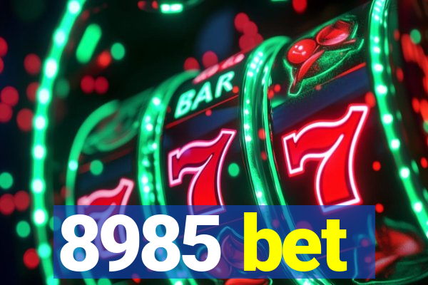 8985 bet