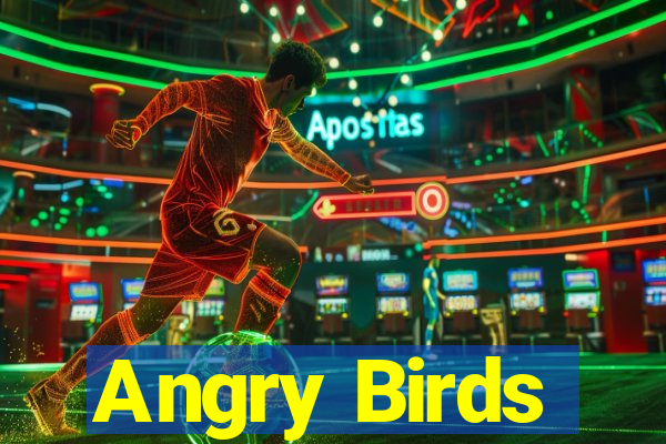 Angry Birds