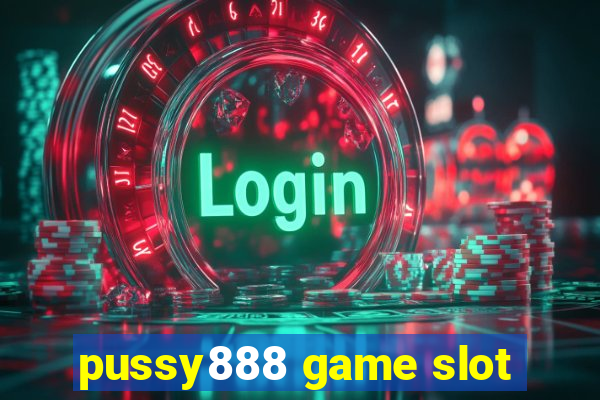 pussy888 game slot