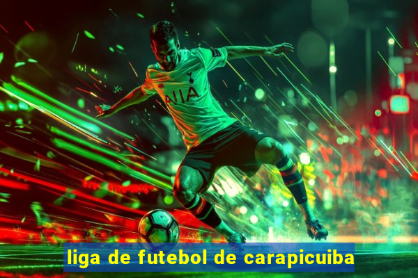 liga de futebol de carapicuiba