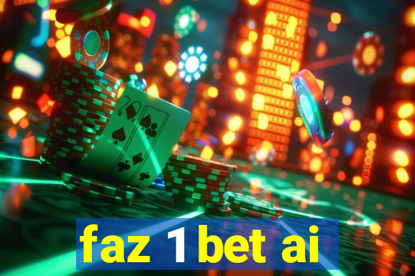 faz 1 bet ai