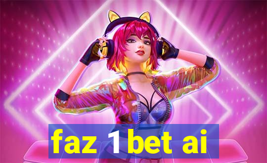 faz 1 bet ai