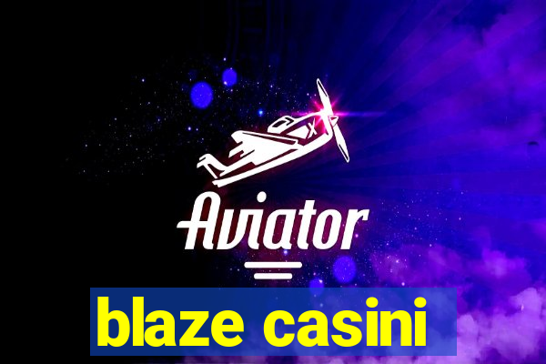 blaze casini