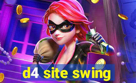 d4 site swing