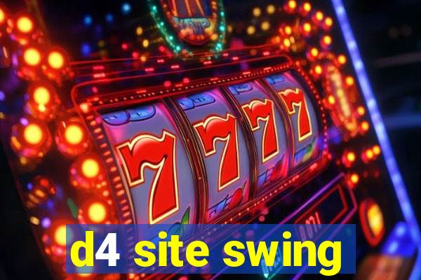 d4 site swing