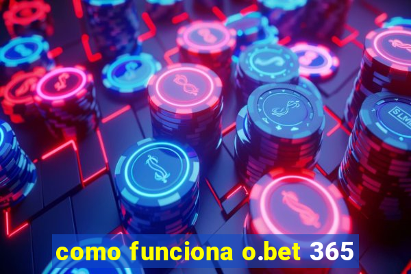 como funciona o.bet 365