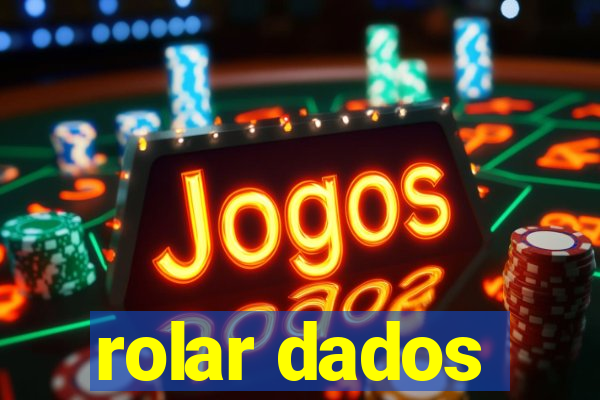 rolar dados