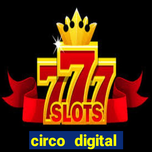 circo digital episódio 1