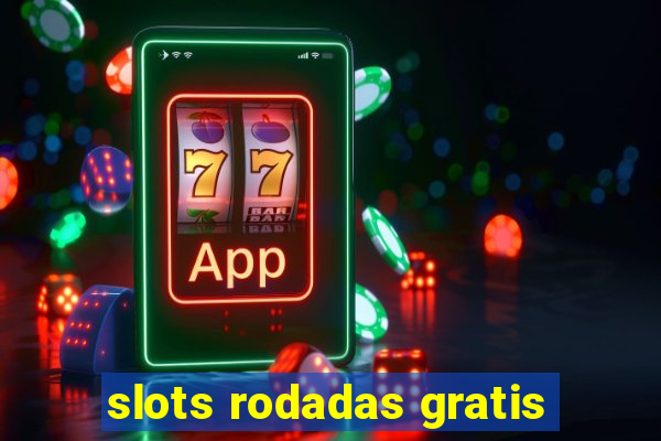 slots rodadas gratis