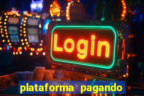 plataforma pagando no cadastro fortune tiger