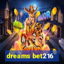 dreams bet216