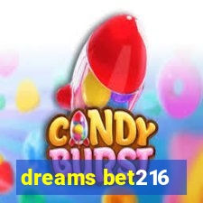 dreams bet216