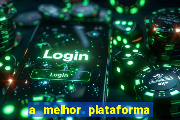 a melhor plataforma de jogo para ganhar dinheiro