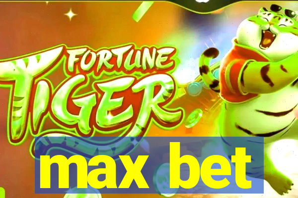 max bet