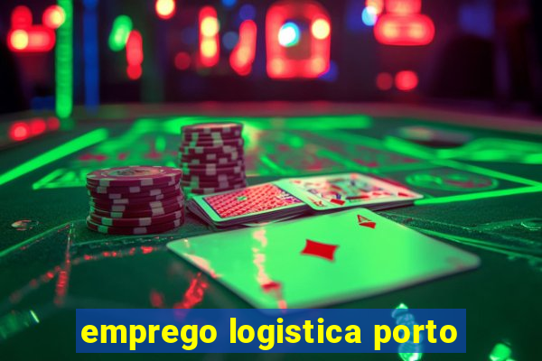 emprego logistica porto