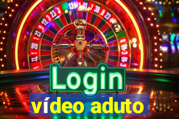 vídeo aduto