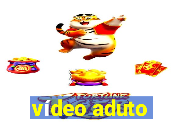 vídeo aduto