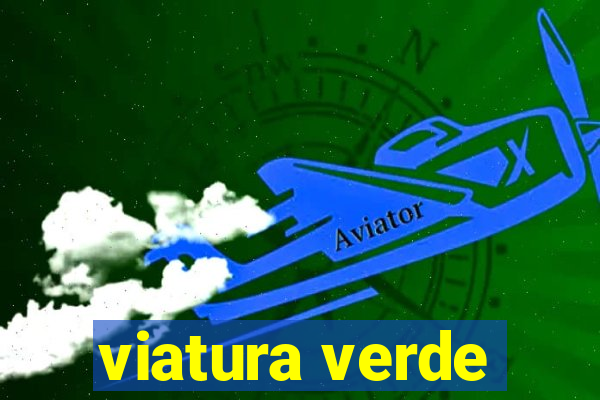 viatura verde