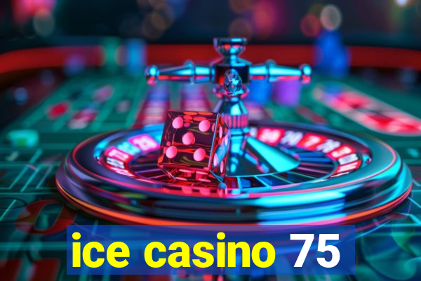 ice casino 75