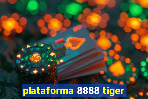 plataforma 8888 tiger