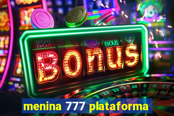 menina 777 plataforma