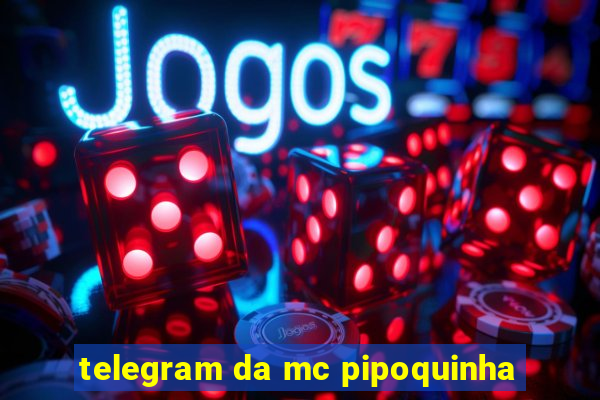 telegram da mc pipoquinha