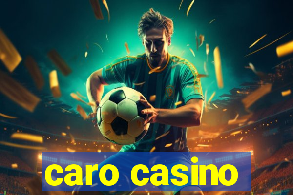 caro casino