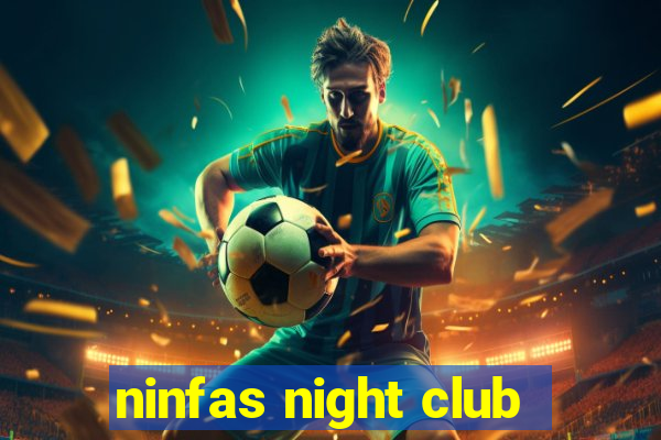 ninfas night club