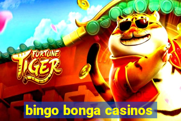 bingo bonga casinos