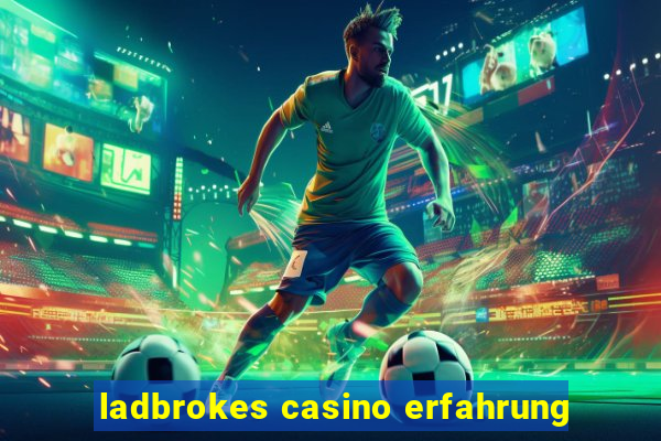 ladbrokes casino erfahrung