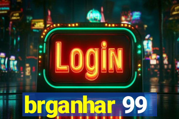 brganhar 99