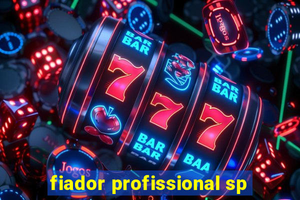 fiador profissional sp