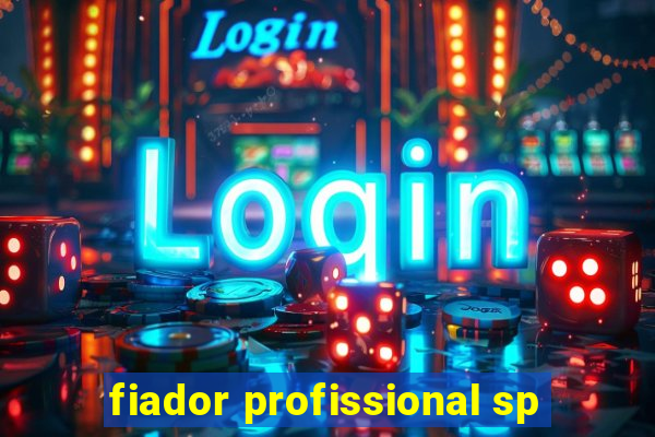 fiador profissional sp