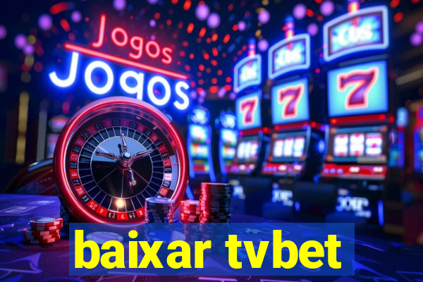 baixar tvbet