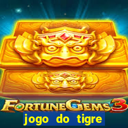 jogo do tigre jogar gratis