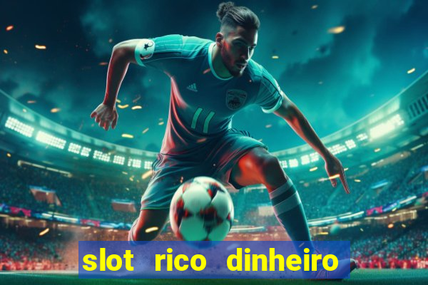 slot rico dinheiro real pix